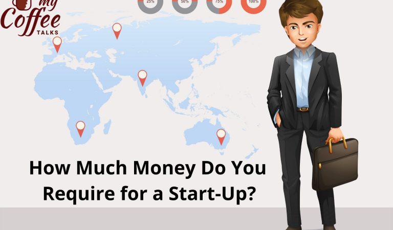 How Much Money Do You Require for a Start-Up?